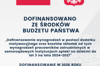 Dofinansowania wynagrodzeń w postaci dodatku motywacyjnego oraz kosztów składek od tych wynagrodzeń pracowników zatrudnionych w samorządowych instytucjach opieki nad dziećmi w wieku do lat 3 na lata 2024-2027 - 2